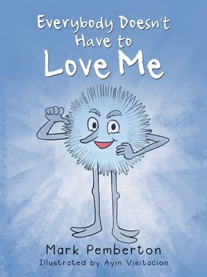 cover image of Everybody Doesn't Have to Love Me